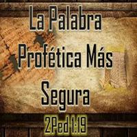 La Palabra Proprofética Más Segura