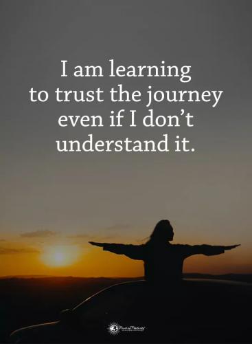 Trust the journey!