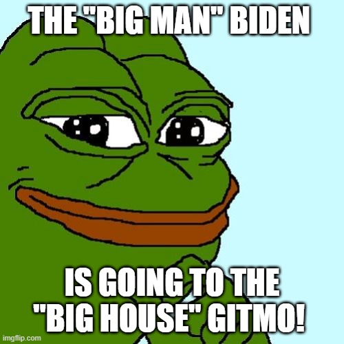 TRUMP.Q.BIDENGOINGTOGITMO.