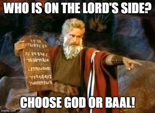 TRUMP.Q.CHOOSEGODORBAAL.MOSES.