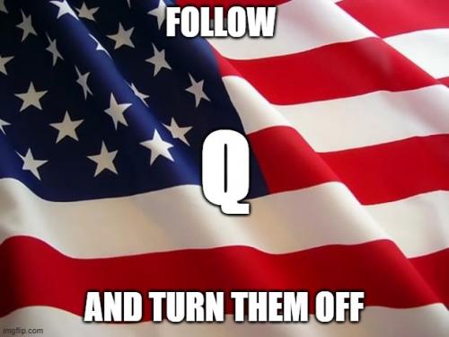 TRUMP.Q.FOLLOWQ.TURNTHEMOFF.