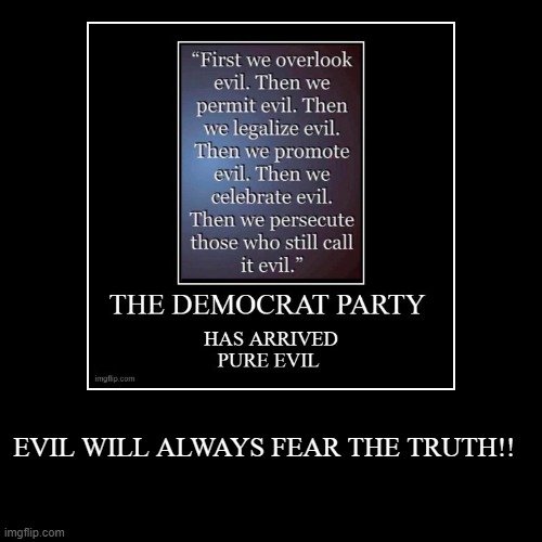 EVILWILLALWAYSFEARTHETRUTH