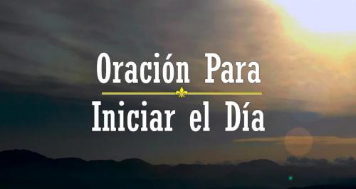 oracion para iniciar el dia