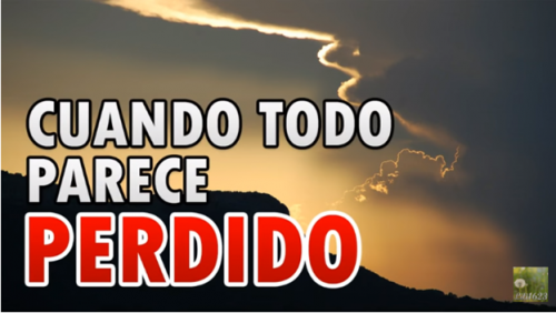 Cuando todo parece perdido