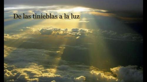 de las tinieblas a la luz