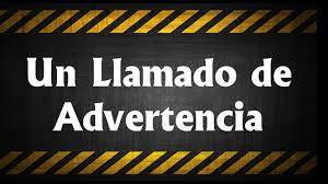 un llamado de advertencia